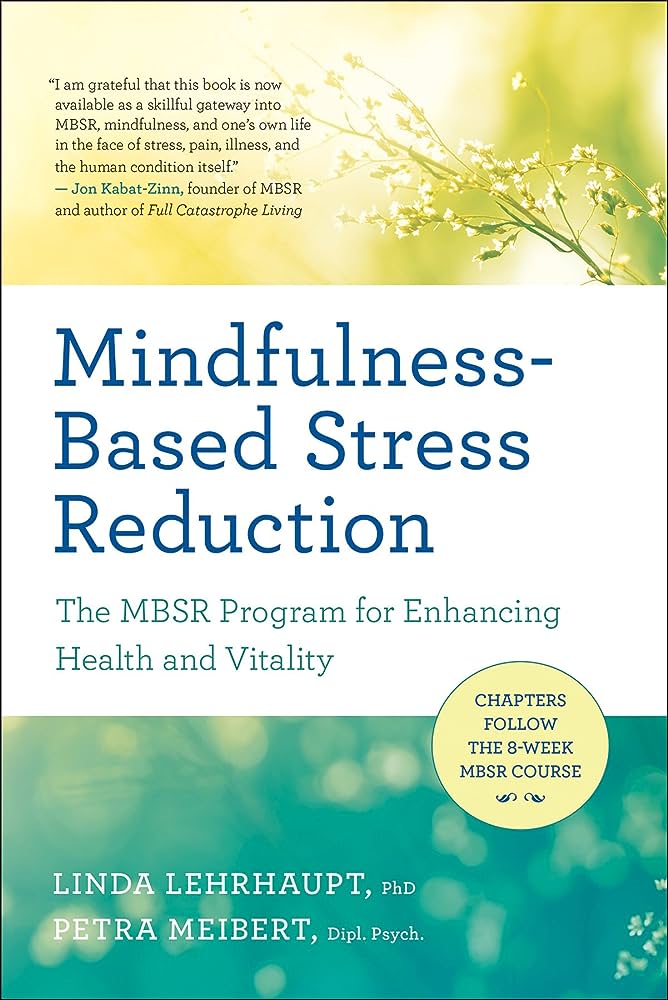 Mindfulness-Based Stress Reduction: A New Approach To Stress Management