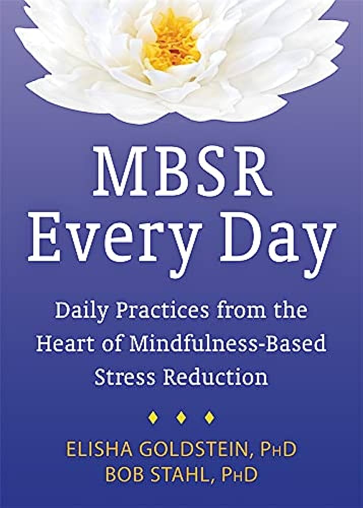 Mindfulness-Based Stress Reduction: Activities For Everyday Practice