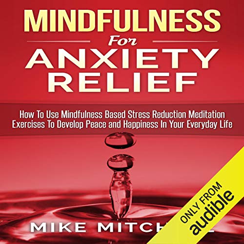Mindfulness-Based Stress Reduction: Techniques For Anxiety Relief